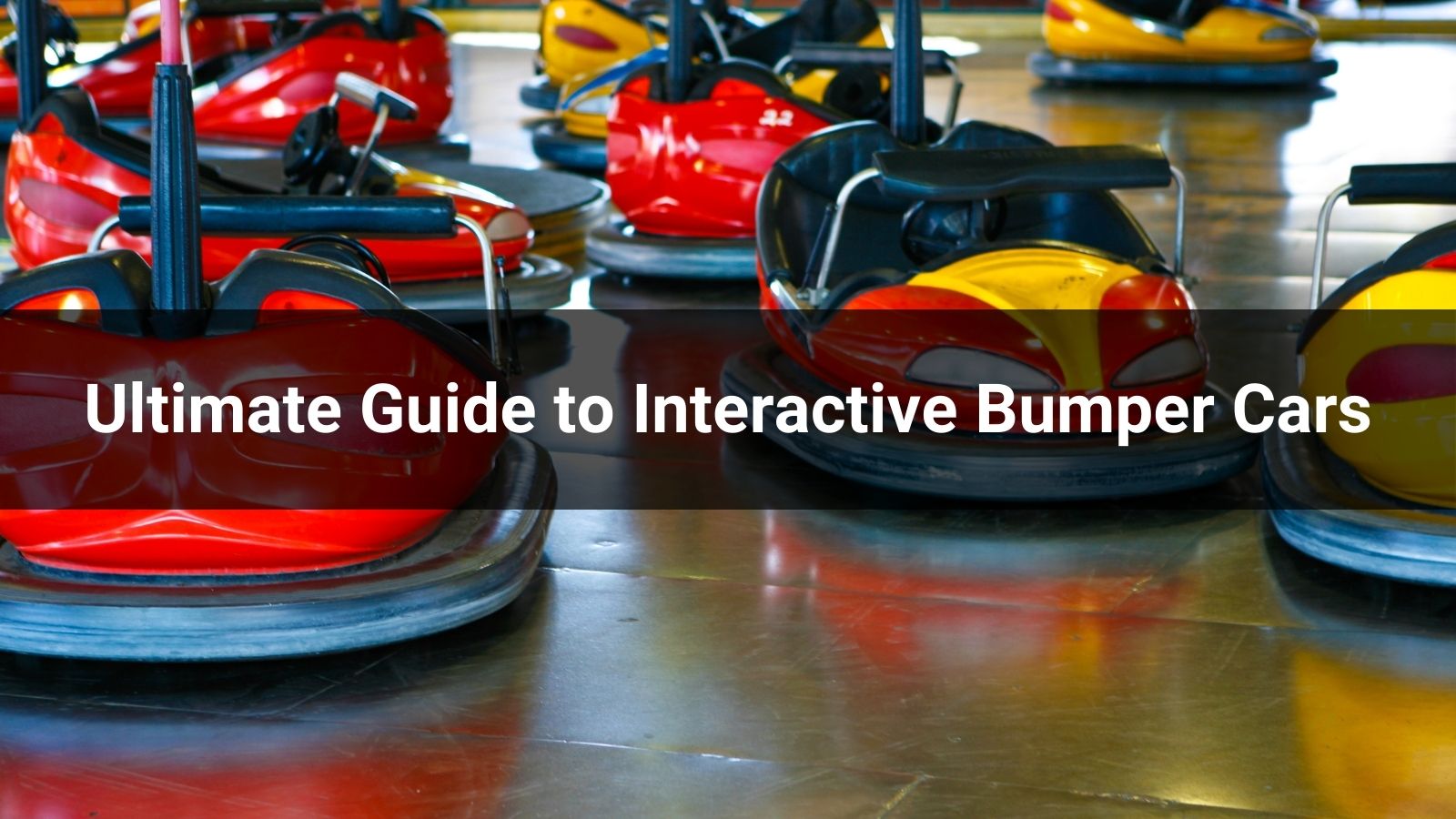 Ultimate Guide to Interactive Bumper Cars