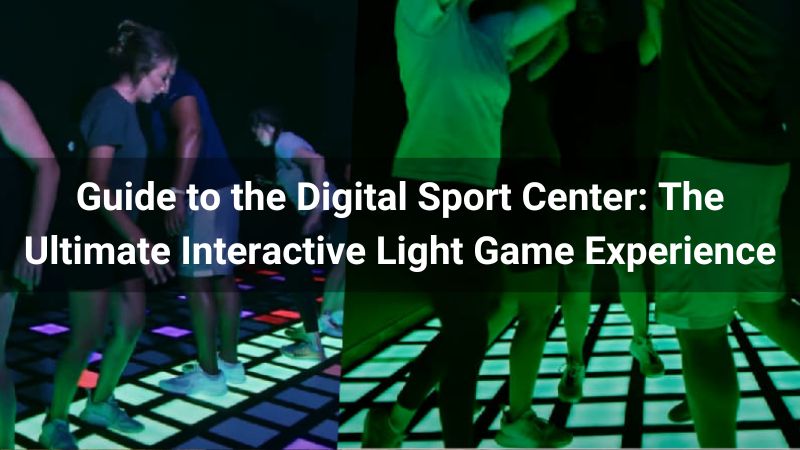 Guide to the Digital Sport Center: The Ultimate Interactive Light Game Experience